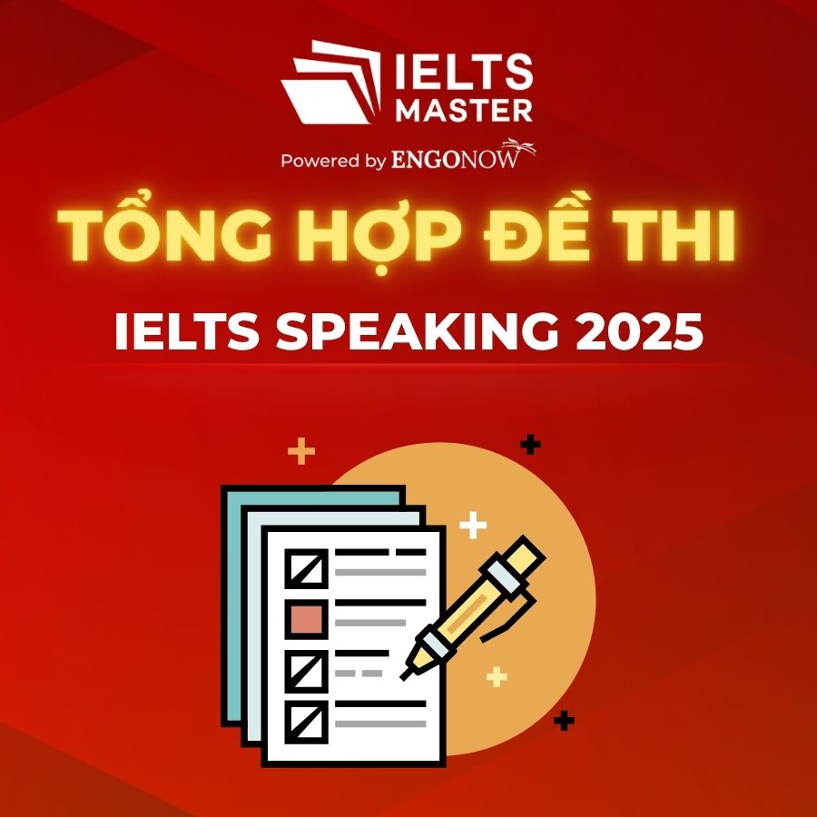 tổng hợp đề thi IELTS Speaking 2025